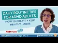 Daily Routine Tips for AD Adults How to create keep healthy habits Q A with Dr Sharon Saline