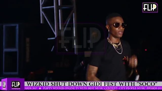 wizkid shut down gidi fest with soco