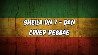 Download SHEILA ON 7 - DAN (cover reggae) MP3