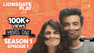 minus one ep 1 season 1 full episode in hindi ayush mehra aisha ahmed lionsgateplay