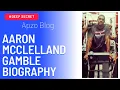 Aaron McClelland Gamble Biography Age Net Worth Lifestyle