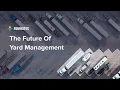 Introducing The Future of Yard Management Technology