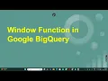 Window Function in Google BigQuery Calculates a running total or aggregate within a partition Demo