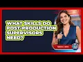 What Skills Do Post-Production Supervisors Need