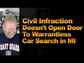 Civil Infraction Doesn t Open Door To Warrantless Car Search in MI