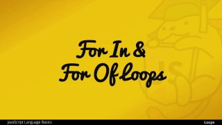 JavaScript Loops You Never Knew About For In and For Of Loops