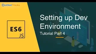 How to Setup a Development Environment - Part 4 JavaScript Tutorial