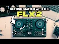 Getting Started With The DDJ-FLX2 - Beginner DJ Guide