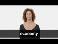 How to pronounce ECONOMY in American English