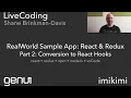 LiveCoding 6 - Realworld ReactJs Redux project conversion from Classes to Hooks