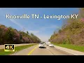 4K Spring Drive from Knoxville Tennessee to Lexington Kentucky on I-75