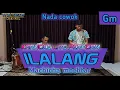 Download Lagu Ilalang karaoke versi bangplak ( machicha mochtar ) nada cowok Gm