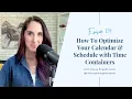 How To Optimize Your Calendar with Time Containers Episode 259 I m Busy Being Awesome Podcast