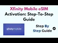 Xfinity Mobile eSIM Activation Step-To-Step Guide