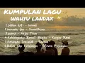 Lagu Kumpulan Lagu Terbaik Wahyu Landax