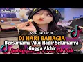 Download Lagu DJ BERSAMAMU AKU HADIR SELAMANYA HINGGA AKHIR || DJ HARI BAHAGIA STYLE BREAKFUNK VIRAL TIK TOK