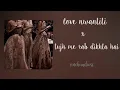 Lagu || Love nwantiti x Tujh me rab dikhta hai - nehaudioss || Edit audio