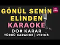 Lagu Gönül Senin Elinden – Türkü Karaoke | Altyapısı ve Sözleriyle (Lyrics) - Do#