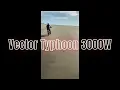 The Vector Typhoon 3000W upgrade