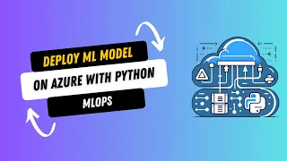 Deploying Machine Learning Model on Azure with Python Step-by-Step Guide ML - Azure Deployment