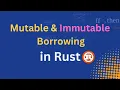 Mutable vs Immutable Borrowing in Rust borrowing part 2 Rust Ownership Series