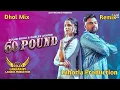 Download Lagu 60 Pound Dhol Remix Gulab Sidhu Gurlez Akhtar Ft. Dj Lakhan By Lahoria Production Dj Bass Mix