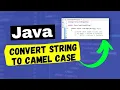 convert string to camel case - Java Competitive coding challenge CodingSunday