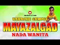 KARAOKE MAYAZALGAD GAMBUS NADA WANITA