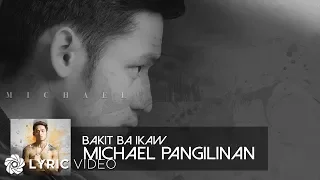 Download Bakit Ba Ikaw - Michael Pangilinan (Lyrics) MP3