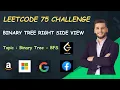 Binary Tree Right Side View Day-39 LeetCode 75 Challenge