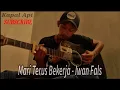 Iwan Fals (Mari Terus Bekerja) Cover by Kapal Api