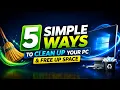 5 Simple Ways to Clean Up Your PC Free Up Space