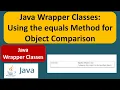 Java Wrapper Classes Using the equals Method for Object Comparison Java Tutorial