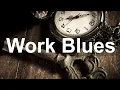Download Lagu Work Blues - Smooth Whiskey Blues and Rock Ballads Music