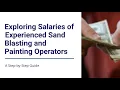 Exploring Salaries of Experienced Sand Blasting and Painting Operators