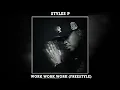 Styles P - Work Work Work Freestyle