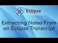 Extracting Notes from an Eclipse Transcript