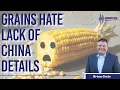 Grains Hate Lack Of China Details With Brian Grete