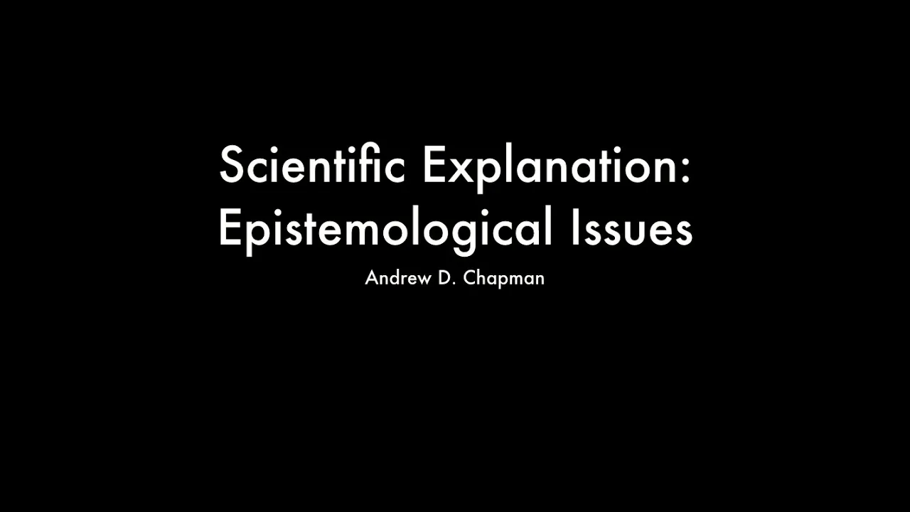 Scientific Explanation: Epistemological Issues