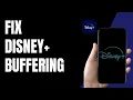 How to Fix Disney Plus Keeps Buffering