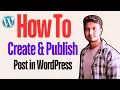 How to create and publish post in WordPress Step-by-Step Tutorial WordPress Bangla Tutorial