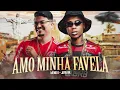 AMO MINHA FAVELA - Meno K e Japa NK (Set do Japa NK 2.0)
