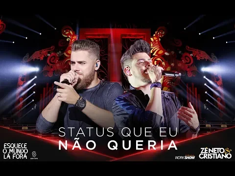 Download MP3 Zé Neto e Cristiano - STATUS QUE EU NÃO QUERIA - #EsqueceOMundoLaFora