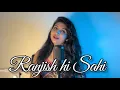 Lagu Ranjish Hi Sahi - Nisha Gandharv (Music Video)