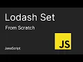 Lodash Set From Scratch JavaScript