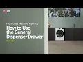 LG Washer How to Use the General Dispenser Drawer LG