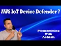 What is AWS IoT Device Defender Programming With Ashish