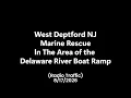 West Deptford Marine Rescue in The Area of the Delaware River Boat Ramp Radio Traffic 2026
