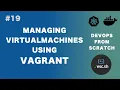 DevOps From Scratch Managing Virtual Machines using Vagrant