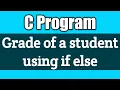 write a c program to find grade of a student using if else vision academy